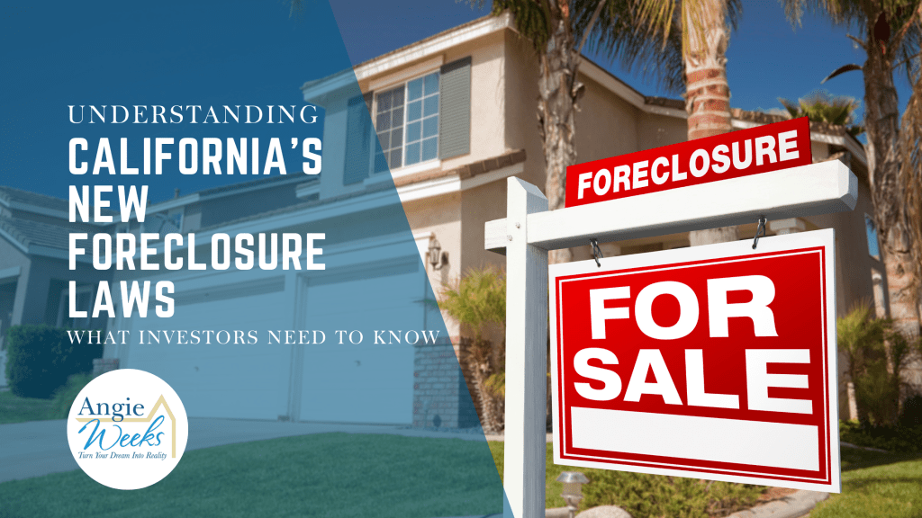 Understanding California’s New Foreclosure Laws: What Investors Need to&nbsp;Know