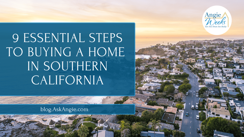 9 Essential Steps to Buying a Home in Southern&nbsp;California