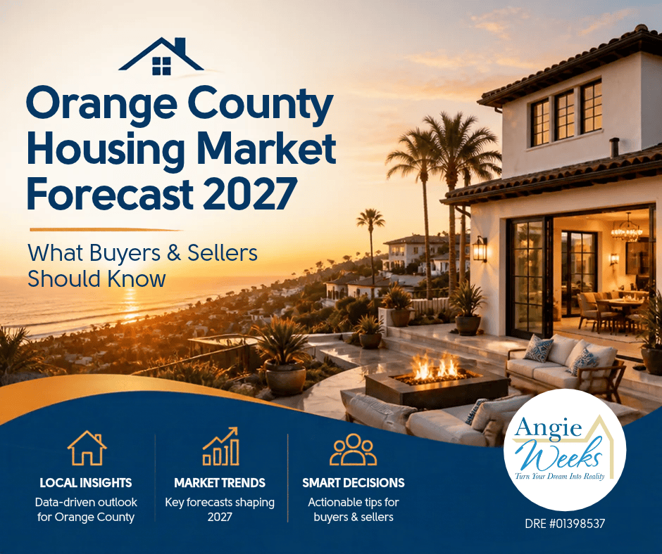 Orange County Housing Market Forecast 2027: What Buyers and Sellers Should Know